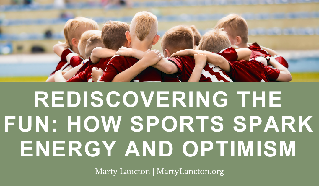 Rediscovering the Fun: How Sports Spark Energy and Optimism