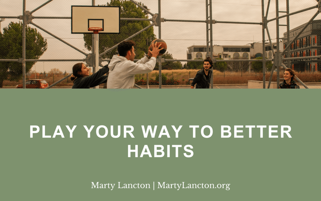 Play Your Way to Better Habits